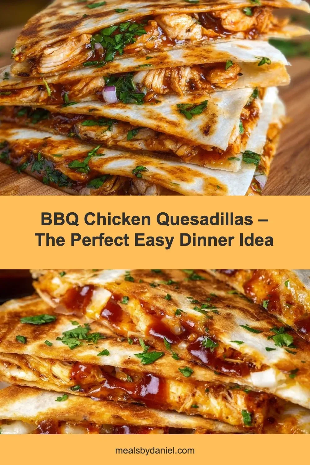 BBQ Chicken Quesadillas – The Perfect Easy Dinner Idea